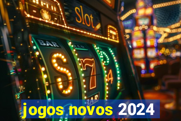 jogos novos 2024
